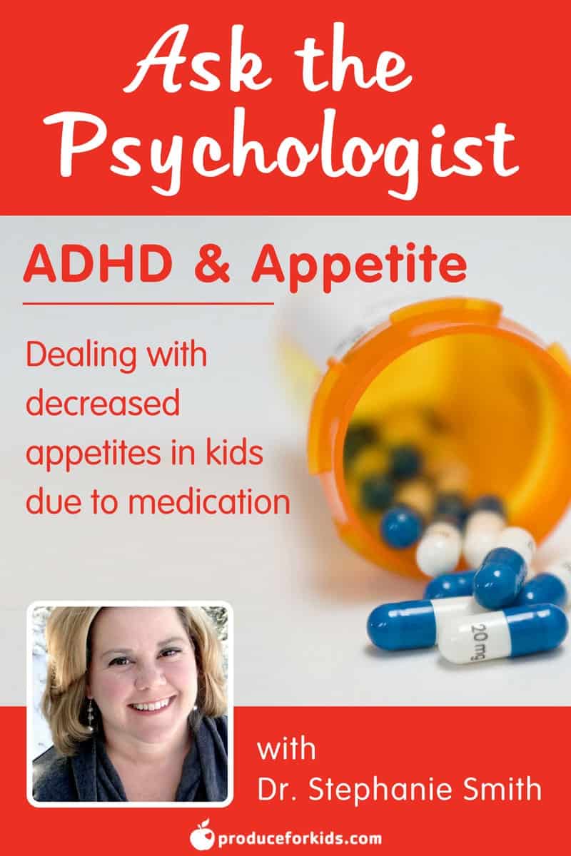 Ask the Psychologist: ADHD & Appetite - Advice for dealing with a decrease appetite in kids due to medication